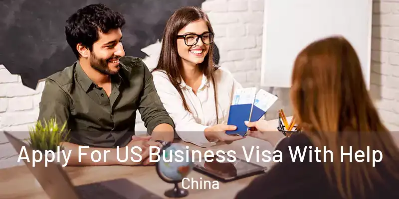  Apply For US Business Visa With Help China