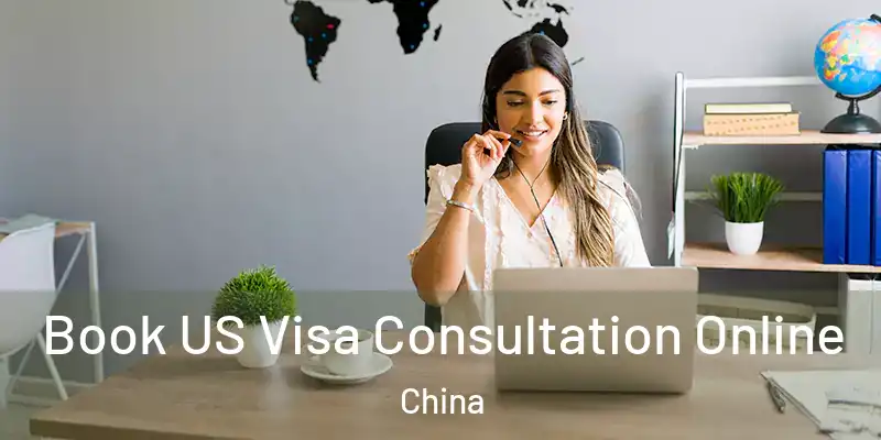  Book US Visa Consultation Online China