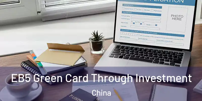  EB5 Green Card Through Investment China