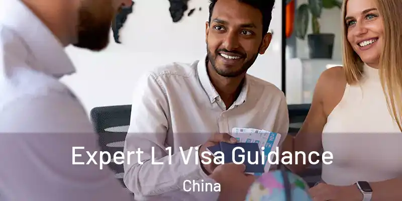  Expert L1 Visa Guidance China