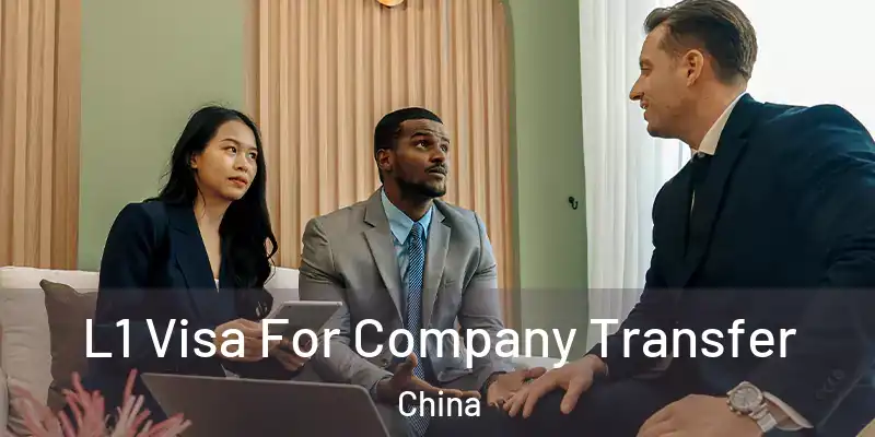  L1 Visa For Company Transfer China