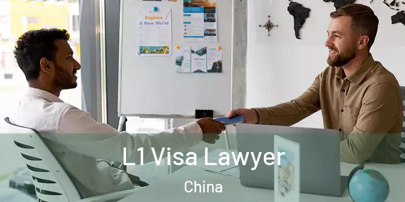  L1 Visa Lawyer China
