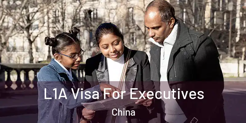  L1A Visa For Executives China