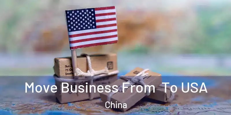  Move Business From To USA China