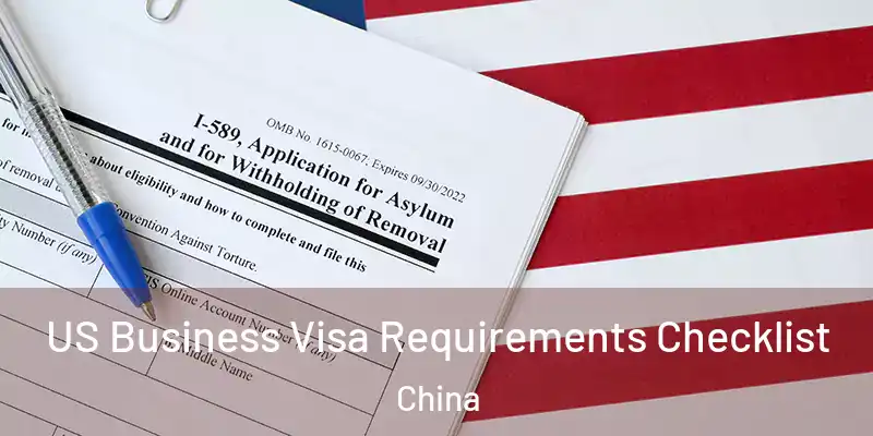  US Business Visa Requirements Checklist China