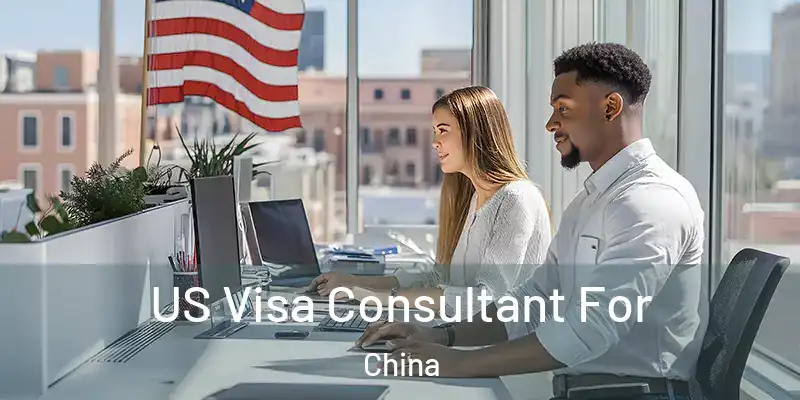  US Visa Consultant For China