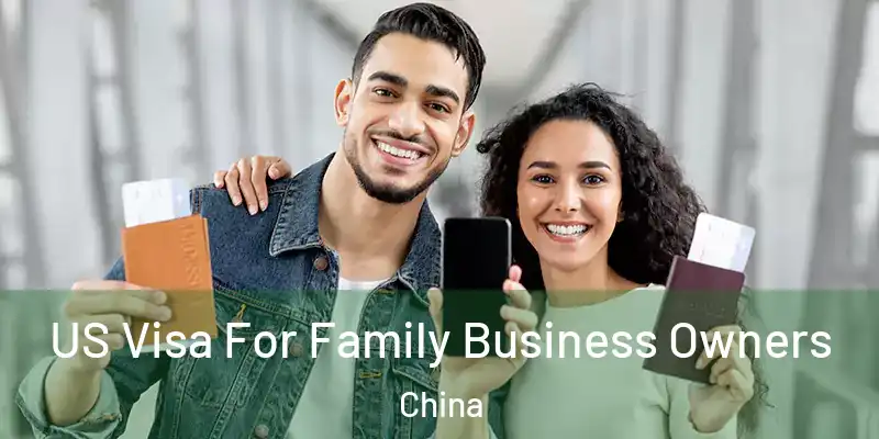  US Visa For Family Business Owners China