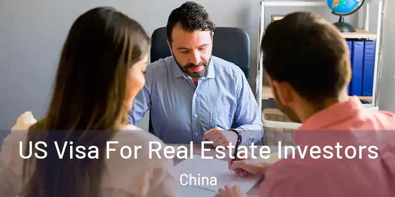  US Visa For Real Estate Investors China