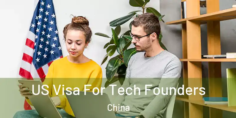  US Visa For Tech Founders China