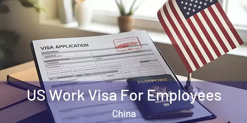  US Work Visa For Employees China